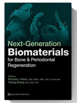 Next-Generation Biomaterials for Bone &amp; Periodontal Regeneration 1st Edition